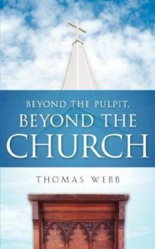 Paperback Beyond the Pulpit, Beyond the Church Book