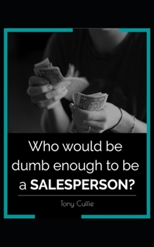Paperback Who would be dumb enough to be a SALESPERSON? Book