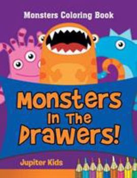 Paperback Monsters In The Drawers!: Monsters Coloring Book