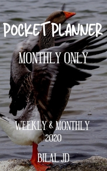 POCKET PLANNER MONTHLY ONLY: WEEKLY MONTHLY PLANNER 2020: 2020 CALENDAR: JAN 1st - DEC 31