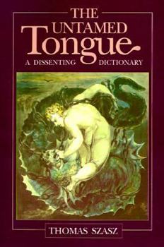 Paperback The Untamed Tongue: A Dissenting Dictionary Book