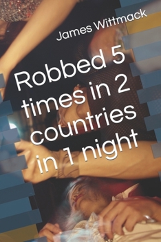 Paperback Robbed 5 times in 2 countries in 1 night Book