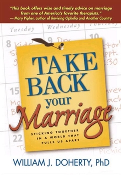 Paperback Take Back Your Marriage: Sticking Together in a World That Pulls Us Apart Book