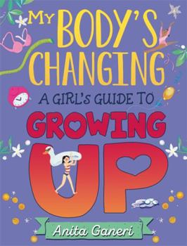 Hardcover My Body's Changing: A Girl's Guide to Growing Up Book