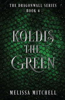 Koldis the Green : A Slow Burn Fantasy Series