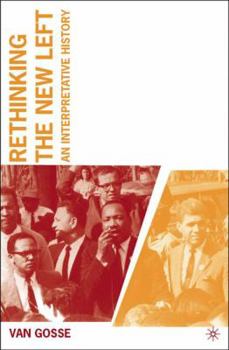 Hardcover Rethinking the New Left: An Interpretative History Book