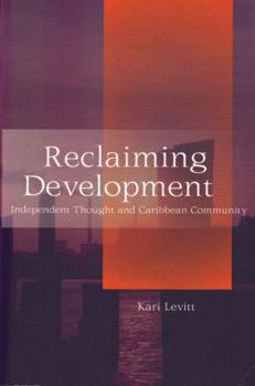 Paperback Reclaiming Development: Independent Thought and Caribbean Community Book