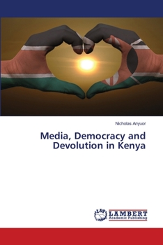 Paperback Media, Democracy and Devolution in Kenya Book