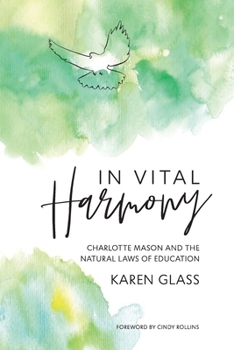 Paperback In Vital Harmony: Charlotte Mason and the Natural Laws of Education Book
