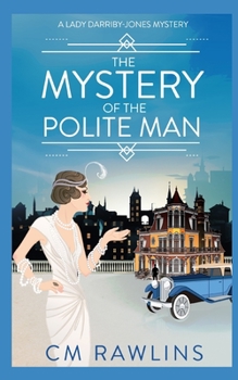 Paperback The Mystery of the Polite Man: A 1920s Murder Mystery Book