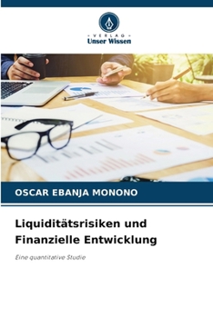 Liquiditätsrisiken und Finanzielle Entwicklung (German Edition)