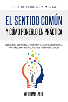 Paperback El Sentido Común y Cómo Ponerlo en Práctica [Spanish] Book