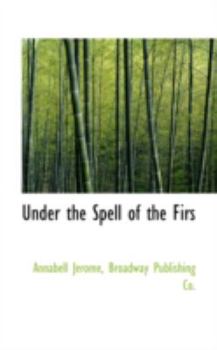 Paperback Under the Spell of the Firs Book