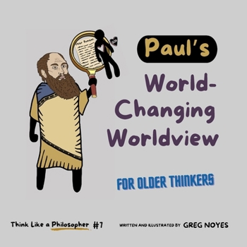 Paul's Worldview: For Kids (Think Like a Philosopher, For Kids!)