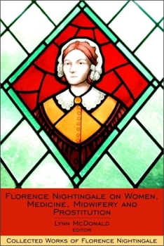 Hardcover Florence Nightingale on Women, Medicine, Midwifery and Prostitution Book