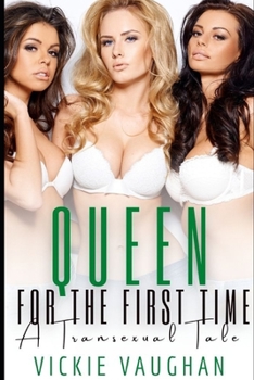 Paperback Queen For The First Time: A Transgender Threesome Tale Book