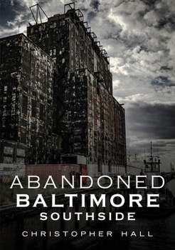Paperback Abandoned Baltimore: Southside Book