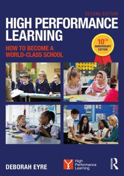 Paperback High Performance Learning: How to Become a World-Class School: 10th Anniversary Edition Book