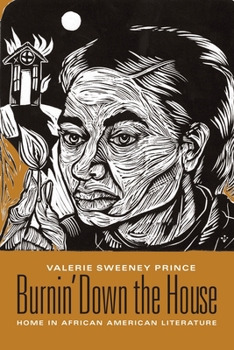 Paperback Burnin' Down the House: Home in African American Literature Book