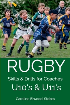 Paperback RUGBY Skills & Drills for Coaches U10's & U11's Book