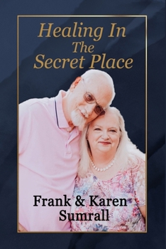 Paperback Healing In The Secret Place Book