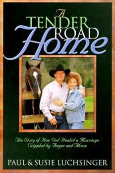 Hardcover A Tender Road Home: The Story of How God Healed a Marriage Crippled by Anger and Abuse Book