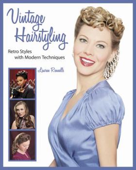 Vintage Hairstyling: Retro Styles with Step-by-Step Techniques
