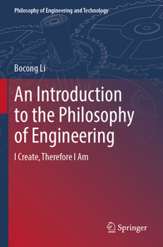 Paperback An Introduction to the Philosophy of Engineering: I Create, Therefore I Am Book