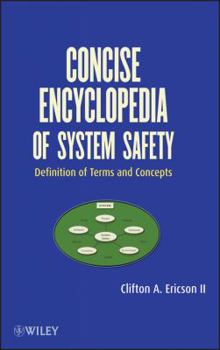 Hardcover Concise Encyclopedia of System Safety: Definition of Terms and Concepts Book