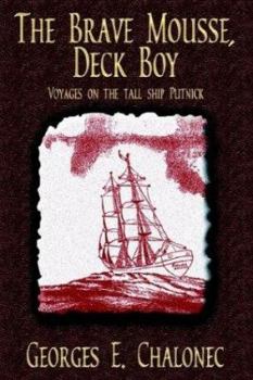 Paperback The Brave Mousse, Deck Boy: Voyages on the Tall Ship Putnick Book