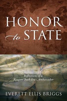 Paperback Honor to State: Reflections of a Reagan-Bush Era Ambassador Book