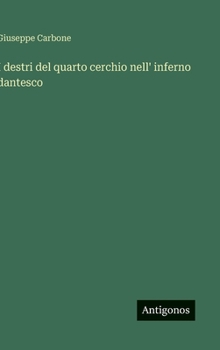 Hardcover I destri del quarto cerchio nell' inferno dantesco [Italian] Book