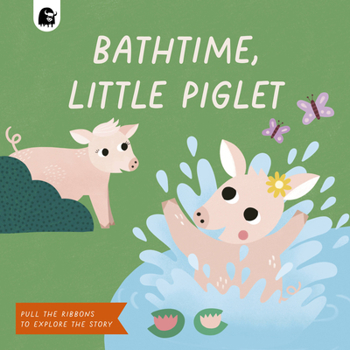 Board book Bathtime, Little Piglet: Pull the Ribbons to Explore the Story Book