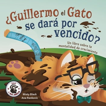 Paperback ¿Guillermo el Gato se dará por vencido?: Un libro sobre la mentalidad de crecimiento [Spanish] Book