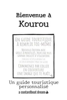 Paperback Bienvenue à Kourou: Un guide touristique personnalisé [French] Book