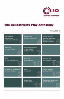 Paperback The Collective:10 Play Anthology: Volume 4: 13 Original Short Plays Book