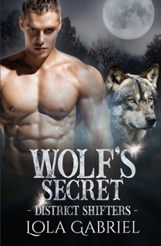 Wolf's Secret (District Shifters) - Book #3 of the District Shifters