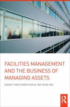 Hardcover Facilities Management and the Business of Managing Assets Book