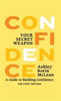 Paperback Confidence Your Secret Weapon: A Guide to Building Confidence Book