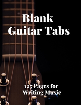 Paperback Blank Guitar Tabs: 125 Pages of Guitar Tabs with Six 6-line Staves and 7 blank Chord diagrams per page. Write Your Own Music. Music Compo Book