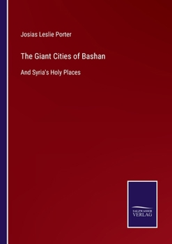 Paperback The Giant Cities of Bashan: And Syria's Holy Places Book