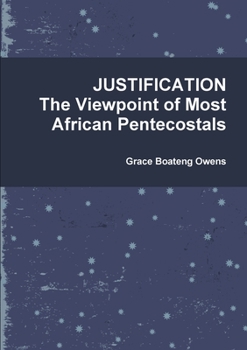 Paperback JUSTIFICATION BY FAITH, The Viewpoint of Most African Pentecostals Book