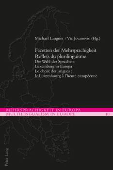 Paperback Facetten der Mehrsprachigkeit / Reflets du plurilinguisme: Die Wahl der Sprachen: Luxemburg in Europa / Le choix des langues: le Luxembourg à l'heure Book