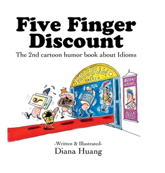 Hardcover Five Finger Discount: The 2nd cartoon humor book about Idioms Book