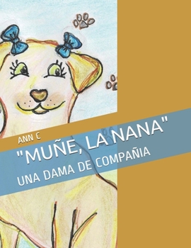 Paperback "muñe, La Nana": Una Dama de Compañia [Spanish] Book
