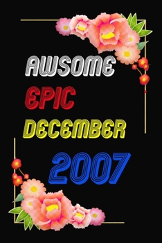 Awsome Since 2007  Notebook Birthday Gift: Lined Notebook / Journal Gift, 120 Pages, 6x9, Soft Cover, Matte Finish