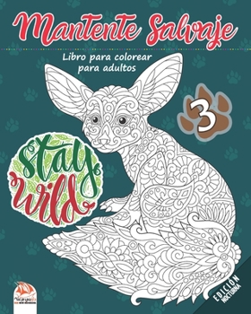 Mantente salvaje 3 - edici�n nocturna: Libro para colorear para adultos (Mandalas) - Volumen 3 - Antiestr�s - 27 dibujos para colorear
