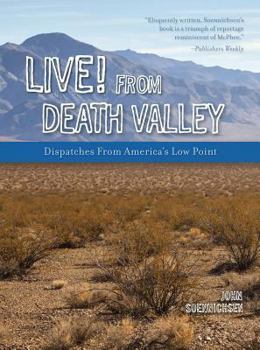 Paperback Live! from Death Valley: Dispatches from America's Low Point Book
