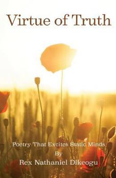 Paperback Virtue of Truth: Poetry That Excites Static Minds Book
