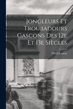 Paperback Jongleurs et troubadours gascons des 12e et 13e siècles [French] Book